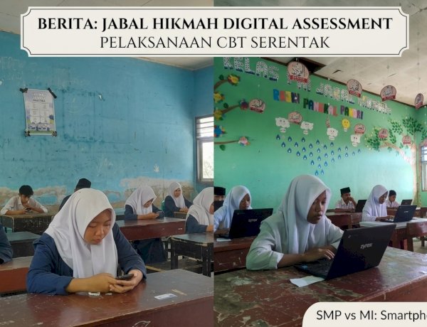 Digitalisasi Pendidikan: SMP Islam dan MI Jabal Hikmah Laksanakan Asesmen Sumatif Akhir Jenjang Berbasis CBT